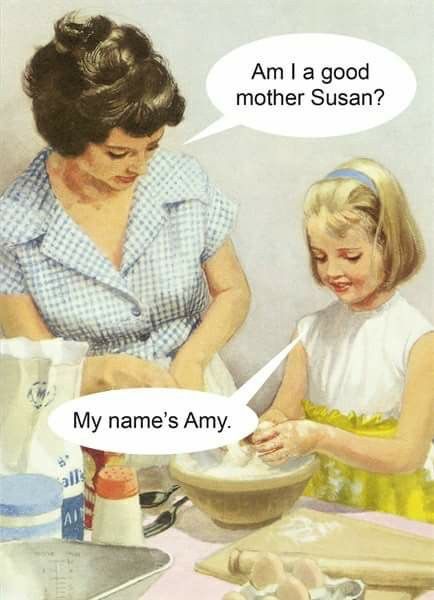 Susan, Amy, good mom